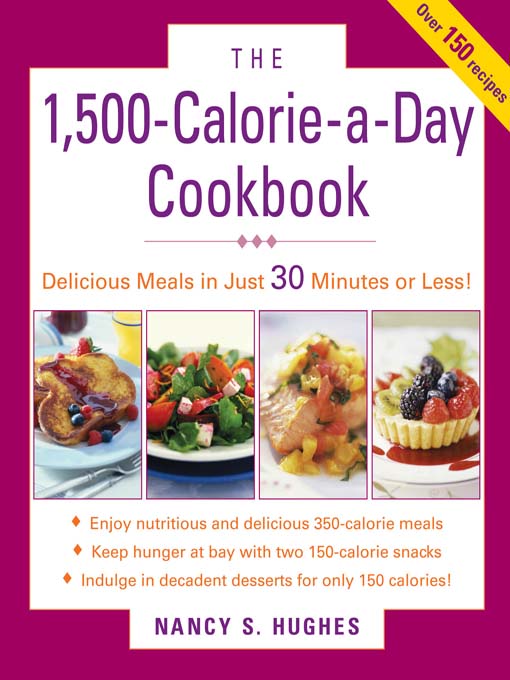 Title details for The 1500-Calorie-a-Day Cookbook by Nancy S. Hughes - Wait list